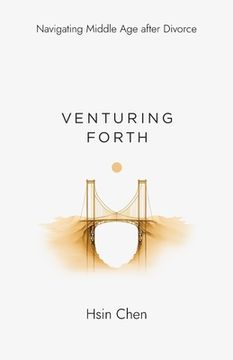 portada Venturing Forth: Navigating Middle Age after Divorce (en Inglés)