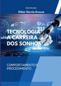 portada Tecnologia - a Carreira dos Sonhos de Odair Garcia Arouca(Clube de Autores - Pensática, Unipessoal) (en Portugués)
