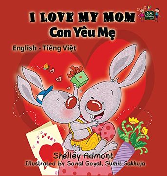 portada I Love My Mom: English Vietnamese Bilingual Edition (English Vietnamese Bilingual Collection)