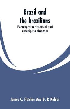 portada Brazil and the brazilians: portrayed in historical and descriptive sketches (en Inglés)
