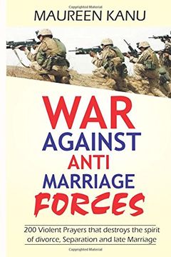 portada War Against Anti Marriage Forces.: 200 Violent Prayers that destroys the spirit of divorce, Separation and late Marriage
