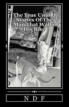 portada The True Untold Stories Of The Man That Walks His Bike (en Inglés)