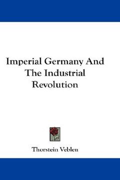 portada imperial germany and the industrial revolution (en Inglés)