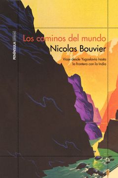 portada Los Caminos del Mundo: Viaje Desde Yogoslavia Hasta la Frontera con la India (Odiseas) (in Spanish)