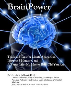 portada BrainPower: Tools and Tips for Mental Sharpness, Improved Memory, and A Better Life?No Matter How Old You Are (en Inglés)