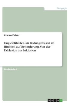 portada Ungleichheiten im Bildungswesen im Hinblick auf Behinderung. Von der Exklusion zur Inklusion (in German)