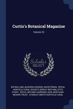portada Curtis's Botanical Magazine; Volume 23 (en Inglés)