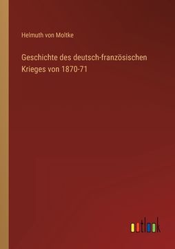 portada Geschichte des deutsch-französischen Krieges von 1870-71 (in German)