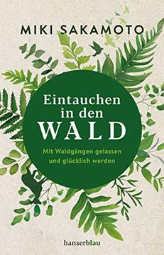 portada Eintauchen in den Wald: Mit Waldgängen Gelassen und Glücklich Werden (in German)