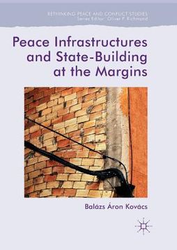 portada Peace Infrastructures and State-Building at the Margins (en Inglés)