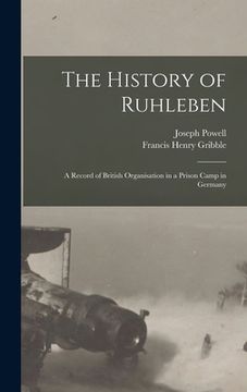 portada The History of Ruhleben: a Record of British Organisation in a Prison Camp in Germany (en Inglés)