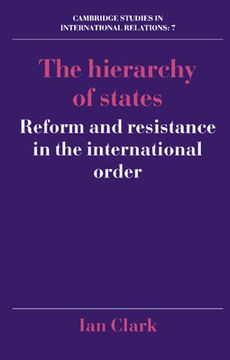 portada The Hierarchy of States Hardback: Reform and Resistance in the International Order (Cambridge Studies in International Relations) (en Inglés)