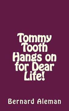 portada Tommy Tooth Hangs on for Dear Life! (en Inglés)