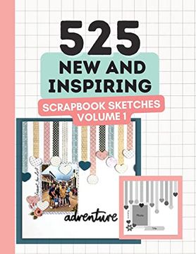 portada 525 new and Inspiring Scrapbook Sketches - Volume 1 (en Inglés)
