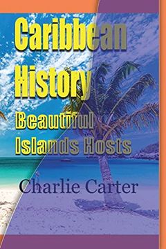 portada Caribbean History, Beautiful Islands Hosts (en Inglés)