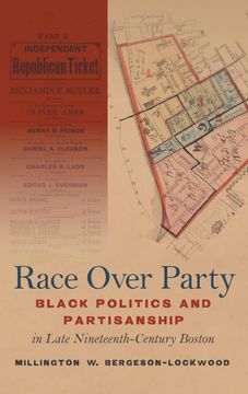 portada Race Over Party: Black Politics and Partisanship in Late Nineteenth-Century Boston 