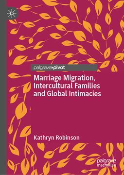 portada Marriage Migration, Intercultural Families and Global Intimacies (en Inglés)
