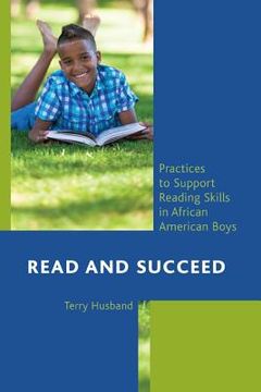 portada Read and Succeed: Practices to Support Reading Skills in African American Boys (in English)