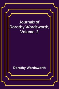 portada Journals of Dorothy Wordsworth, Vol. 2 (in English)
