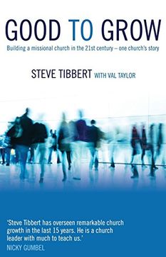 portada Good to Grow: Building a Missional Church in the 21St Century - one Church's Story 
