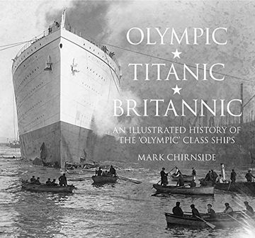 portada Olympic, Titanic, Britannic: An Illustrated History of the Olympic Class Ships 