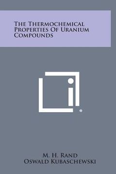 portada The Thermochemical Properties of Uranium Compounds (en Inglés)