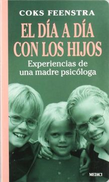 portada El día a día con los Hijos: Experiencias de una Madre Psicóloga (in Spanish)