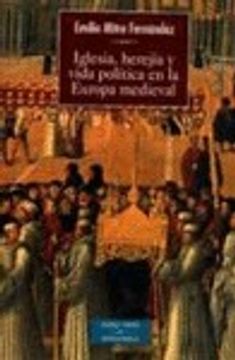 portada Iglesia, herejía y vida política en la Europa medieval (ESTUDIOS Y ENSAYOS)