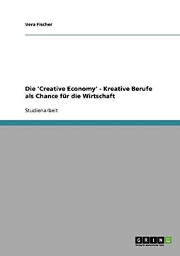 portada Die 'Creative Economy' - Kreative Berufe als Chance für die Wirtschaft (German Edition)