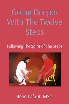 portada Going Deeper With The Twelve Steps: Following The Spirit of The Steps (en Inglés)