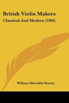 portada british violin makers: classical and modern (1904) (en Inglés)