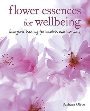 portada Flower Essences for Well-Being: Energetic Healing for Health and Harmony