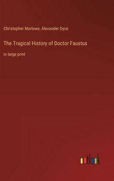 portada The Tragical History of Doctor Faustus: in large print (in English)