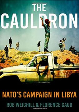 portada The Cauldron: Nato's Campaign in Libya (en Inglés)