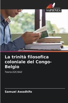 portada La trinità filosofica coloniale del Congo-Belgio (en Italiano)