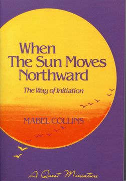portada When the Sun Moves Northward: The Way of Initiation (en Inglés)
