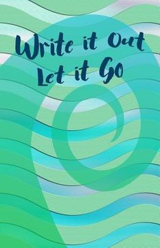 portada Write It Out Let It Go (en Inglés)