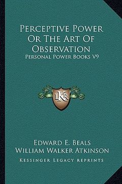 portada perceptive power or the art of observation: personal power books v9