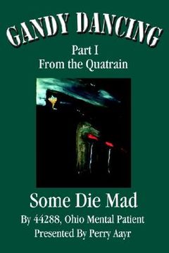 portada gandy dancing: part i from the quatrain some die mad