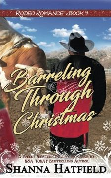 portada Barreling Through Christmas (Rodeo Romance) (Volume 4)
