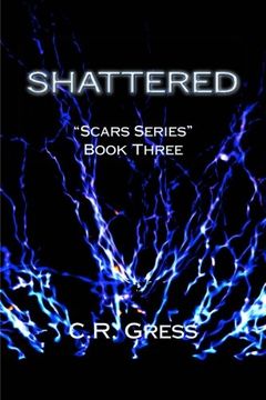 portada Shattered (Scars Series) (Volume 3)