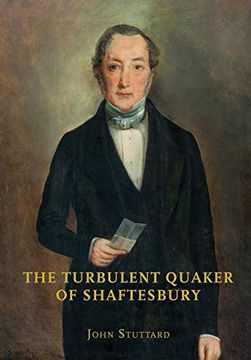 portada The Turbulent Quaker of Shaftesbury: John Rutter (1796-1851) (en Inglés)