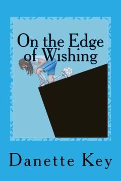 portada On the Edge of Wishing: 2nd Edition (en Inglés)