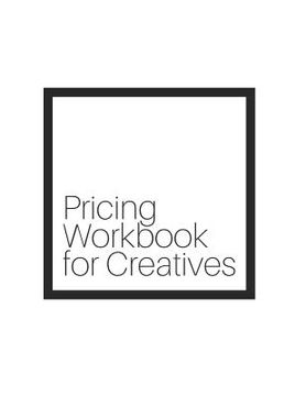 portada Pricing Workbook for Creatives (en Inglés)