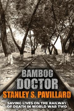 portada Bamboo Doctor: Saving Lives on the Railway of Death in World War Two