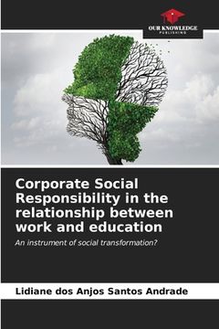 portada Corporate Social Responsibility in the relationship between work and education (en Inglés)