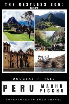 portada The Restless Son: Peru / Machu Picchu: Adventures in Solo Travel