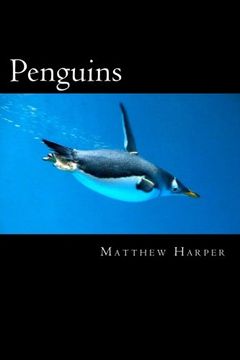 portada Penguins: A Fascinating Book Containing Penguin Facts, Trivia, Images & Memory Recall Quiz: Suitable for Adults & Children (Matthew Harper)