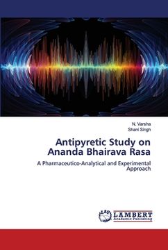 portada Antipyretic Study on Ananda Bhairava Rasa (en Inglés)