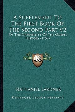 portada a supplement to the first book of the second part v2: of the credibility of the gospel history (1757)